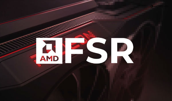 AMD از تکنولوژی افزایش رزولوشن FSR 2.0 رونمایی کرد