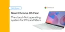 گوگل از Chrome OS Flex رونمایی کرد